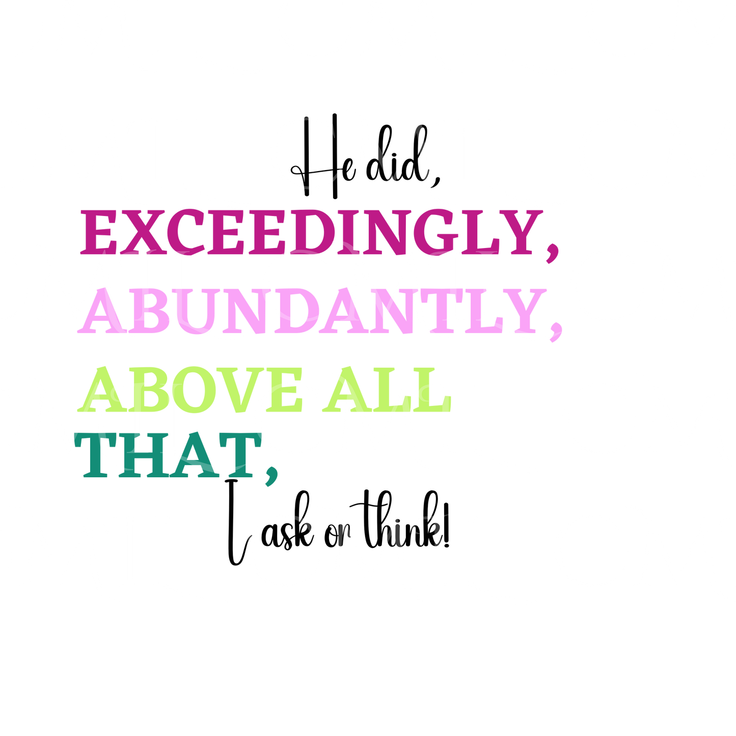 Exceedingly, Abundantly PNG/SVG