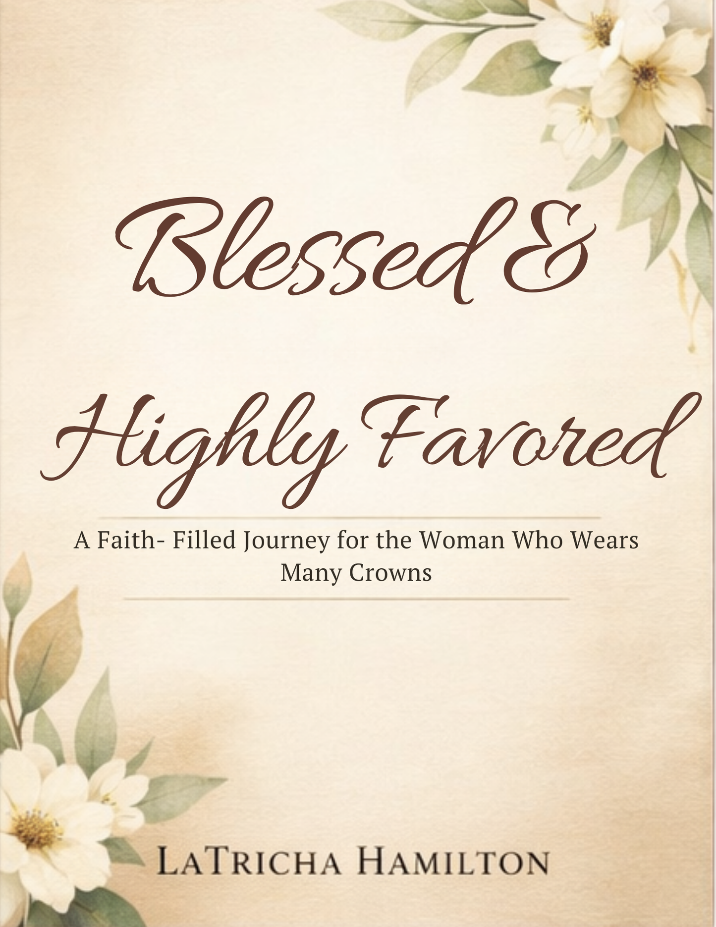 Blessed & Highly Favored A Faith-Based Devotional eBook