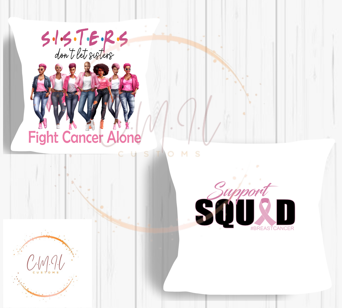 Sister's Don't Let Sisters Fight Cancer Alone BC Pillow