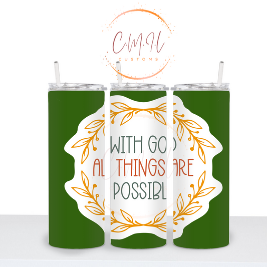With God Everything is possible 20 oz Tumbler