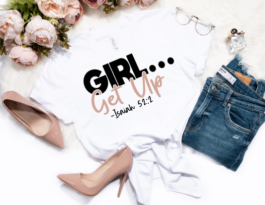 Girl Get Up - Isaiah 52:2