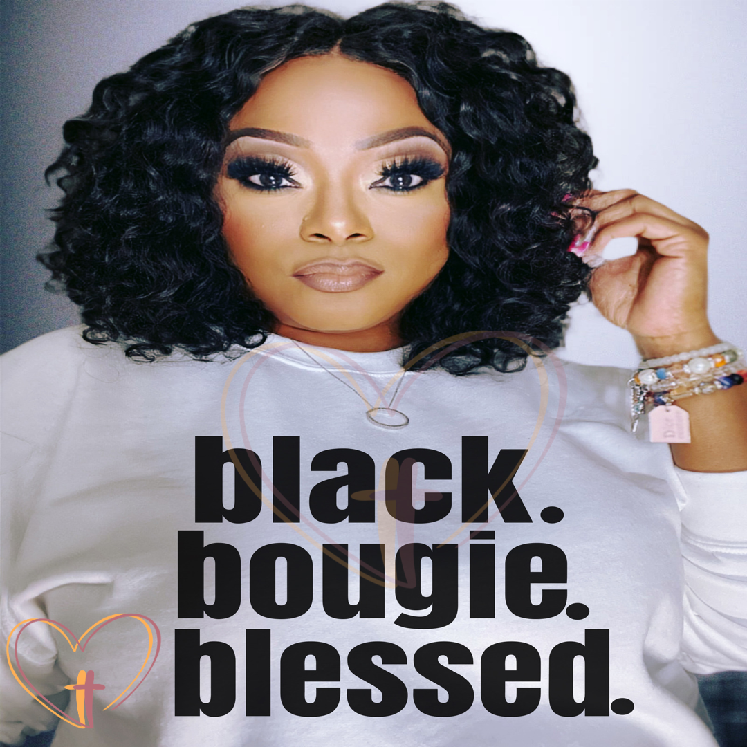 Black. Bougie. Blessed.